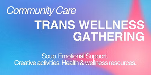 Trans Wellness Gathering