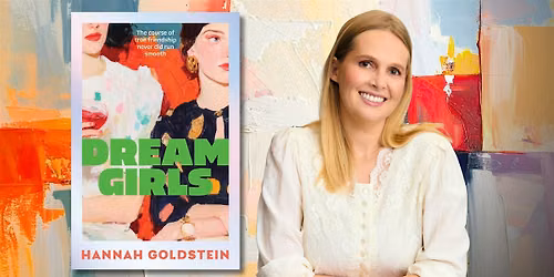 Author Talk: Dream Girls with Hannah Goldstein