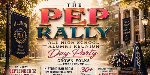 "THE PEP RALLY" All High Schools Reunion