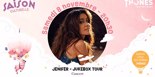 [COMPLET] Concert  Jenifer "Jukebox tour" - Saison Culturelle de Th\u00f4nes