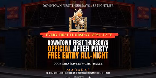 FREE EVENT - DOWNTOWN FIRST THURSDAYS OFFICIAL PARTY at MADARAE