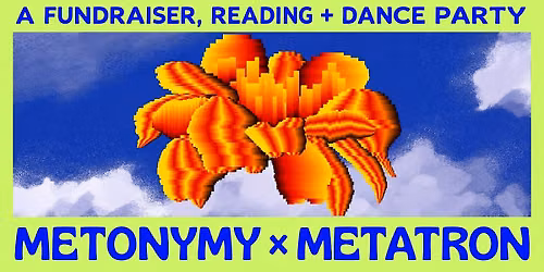 Metatron x Metonymy Press Fundraiser: Reading + Dance Party