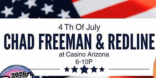 July 4th with Chad Freeman and Redline at Casino Arizona