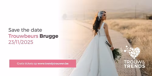 SAVE THE DATE: Trouw & Trends Brugge 