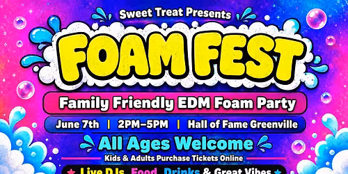 FOAM FEST - FAMILY FRIENDLY FOAM PARTY