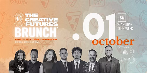 The Creative Futures Brunch\u2122 x San Antonio Startup + Tech Week