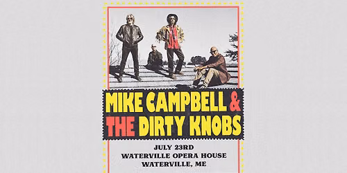 Mike Campbell & The Dirty Knobs in Waterville, ME