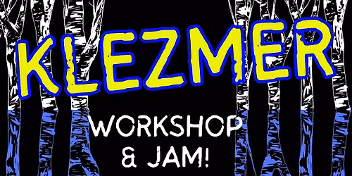 Klezmer Workshop & Jam with Rebecca Mac