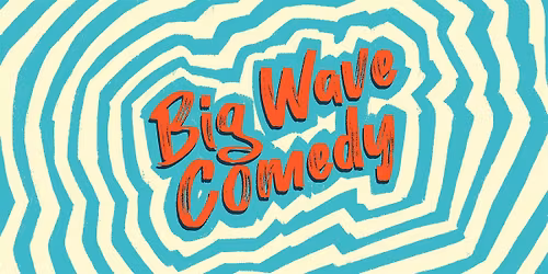 Big Wave Comedy Show: New York City's Best Intimate Stand Up Comedy Show
