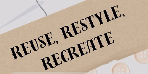 Reuse~Restyle~Recreate