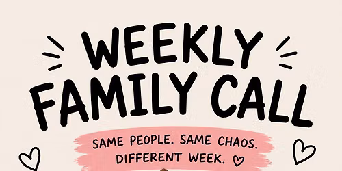 Weekly Family Call