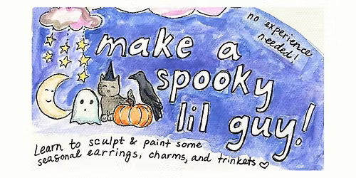 Make a spooky lil guy!  polymer clay workshop