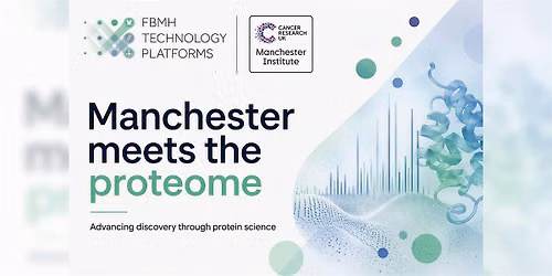 Manchester Meets the Proteome 2026