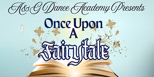 A&G Dance Academy 14th Annual Dance Recital - Once Upon a Fairytale at Mahaffey Theater - Duke Energy Center for the Arts FL