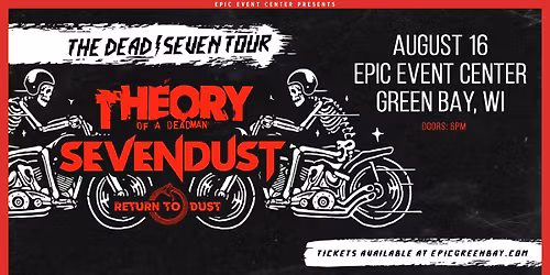 Theory of a Deadman & Sevendust - The Dead\/Seven Tour w\/ Return To Dust