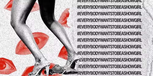 Every(body) Wants to Be a Showgirl Exhibit Weekender