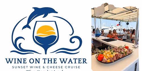 Wine on the Water | Wine & Cheese Sunset Cruise