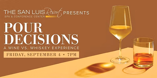 Pour Decisions: Wine vs Whiskey Experience at The San Luis Resort