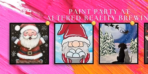 Christmas Paint Party\u2014 Altered Reality Brewing