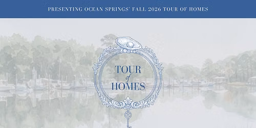 Ocean Springs' Fall 2026 Tour of Homes