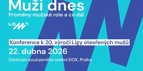 Mu\u017ei dnes: Prom\u011bny mu\u017esk\u00e9 role a co d\u00e1l