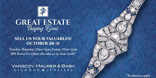 Great Estate Buying Event - Vanscoy, Maurer & Bash Diamond Jewelers