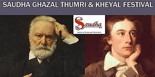 Saudha Ghazal Thumri & Kheyal Festival | Hugo, Keats, Indian Romantic Music