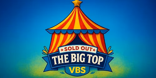 VBS 2026 | The Big Top: A Sold Out Circus | Vacation Bible School in Temple, TX