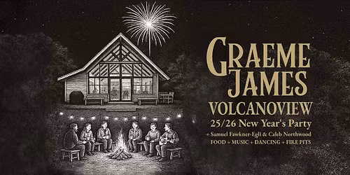 Graeme James x Volcanoview NYE Party!