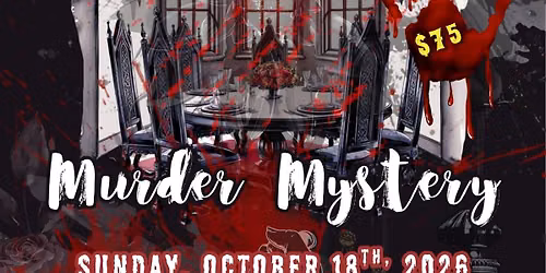 "Back-Stab" A Murder Mystery where NO ONE is safe, and Everyone is a Suspect- Sunday, October 18th
