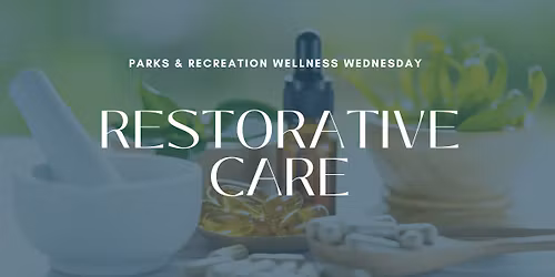 Wellness Wednesday - Restorative Care