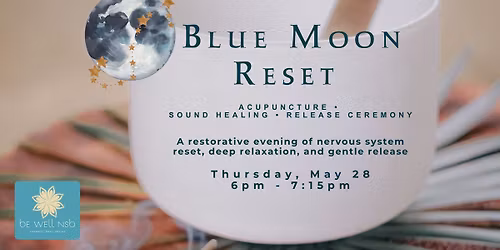 Blue Moon Reset: Acupuncture + Sound Meditation + Release Ceremony