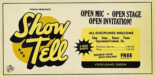 Pinch Presents: SHOW & TELL - Open Mic