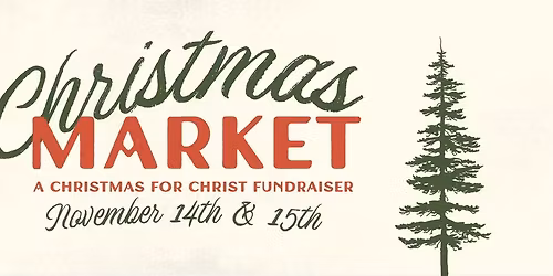 Christmas Market 2025 - A Christmas for Christ Fundraiser \ud83c\udf84