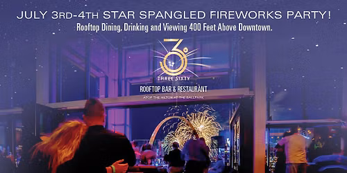 Star Spangled 4th of July at 360 Downtown - July 3rd + 4th