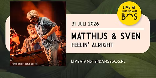 Matthijs & Sven - Feelin' Alright - Live At Amsterdamse Bos