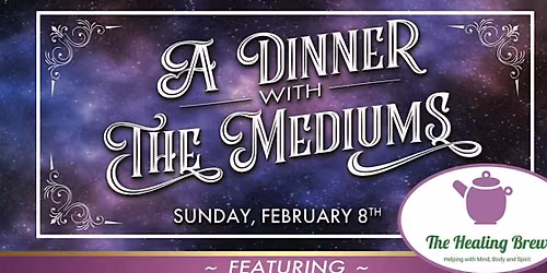 A Dinner with The Mediums