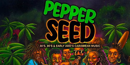 Pepperseed - A 90s and Early 00s Caribbean Day Party
