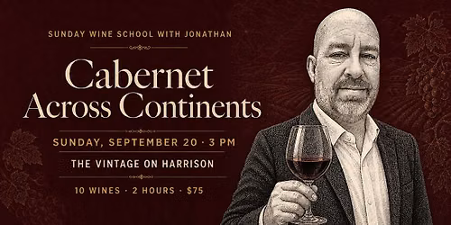 Sunday Wine School with Jonathan: Cabernet Across Continents
