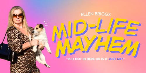 Ellen Briggs' Mid-Life Mayhem - Shepparton