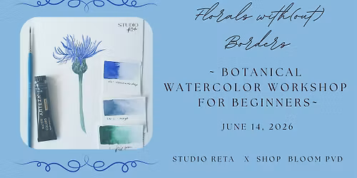 Florals with(out) borders - beginner botanical watercolor workshop