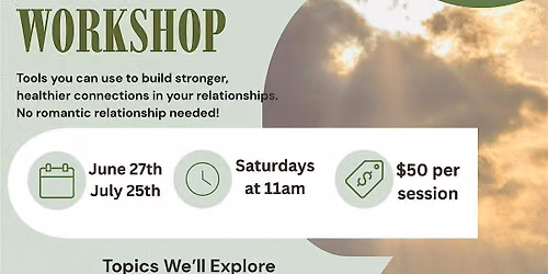 Relationship, Attachment, and Communication Workshop