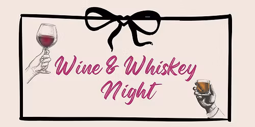 Wine and Whiskey Night