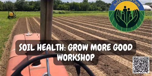 Soil Health: Grow More Good Workshop