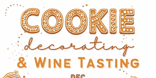 Cookie Decorating & Wine Tasting