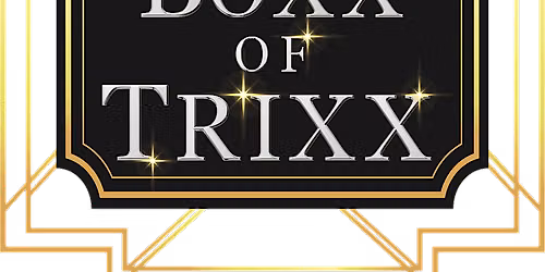 Boxx of Trixx : Chapter One Drag Show