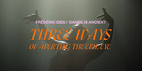 Three Ways of Averting the Evil Eye Fr\u00e9d\u00e9ric Gies \/ Dance is ancient