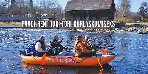 Paadirent T\u00fcri-Tori Kiirlaskumine 2026. Kanuude, s\u00fcstade, raftide t\u00e4isteenus