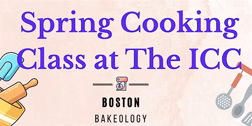 Spring Cooking Class with Boston Bakeology
