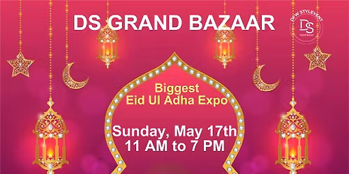  DS GRAND BAZAAR'S BIGGEST EID UL ADHA EXPO @ CRYSTAL BANQUET